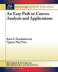 An Easy Path to Convex Analysis and Applications An Easy Path to Convex Analysis and Applications