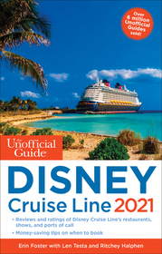 The Unofficial Guide to the Disney Cruise Line 2021 The Unofficial Guide to the Disney Cruise Line 2021
