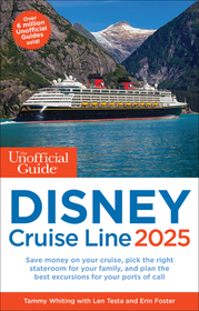 The Unofficial Guide to Disney Cruise Line 2025 The Unofficial Guide to Disney Cruise Line 2025