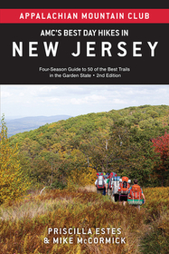 Amc's Best Day Hikes in New Jersey: Four-Season Guide to 50 of the Best Trails in the Garden State, from the Skylands to the Shore