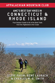 Amc's Best Day Hikes in Connecticut and Rhode Island: Four-Season Guide to 60 of the Best Trails from the Highlands to the Coast Amc's Best Day Hikes in Connecticut and Rhode Island: Four-Season Guide to 60 of the Best Trails from the Highlands to the Coast