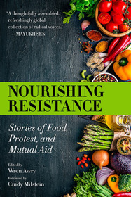 Nourishing Resistance: Stories of Food, Protest and Mutual Aid