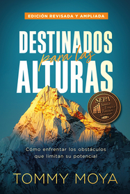 Destinados Para Las Alturas - REV / Destined for the Heights - Rev: Cómo Vivir C Onforme Al Diseńo Original de Dios Para Tu Vida