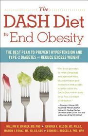 The Dash Diet to End Obesity: The Best Plan to Prevent Hypertension and Type-2 Diabetes and Reduce Excess Weight