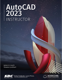 AutoCAD 2023 Instructor: A Student Guide for In-Depth Coverage of AutoCAD's Commands and Features
