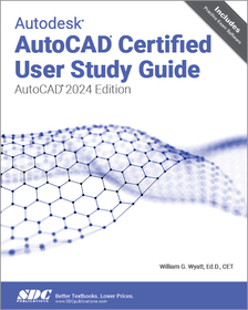 Autodesk AutoCAD Certified User Study Guide: AutoCAD 2024 Edition