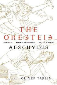The Oresteia – Agamemnon, Women at the Graveside, Orestes in Athens