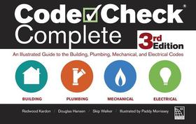 Code Check Complete 3rd Edition: An Illustrated Guide to the Building, Plumbing, Mechanical, and Electrical Codes