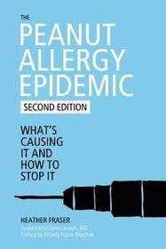 The Peanut Allergy Epidemic: What's Causing It and How to Stop It