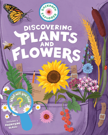 Backpack Explorer: Discovering Plants and Flowers: What Will You Find?