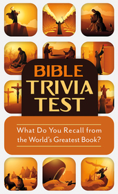Bible Trivia Test: What Do You Recall from the World's Greatest Book?