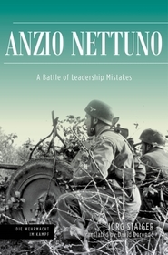 Anzio Nettuno: A Battle of Leadership Mistakes Anzio Nettuno: A Battle of Leadership Mistakes
