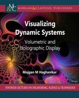 Visualizing Dynamic Systems: Volumetric and Holographic Display