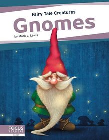 Gnomes: Fairy Tale Creatures