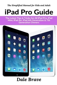 iPad Pro Guide: The Latest Tips & Tricks for All iPad Pro, iPad Mini, iPad Air, iPad 6th Generation & 7th Generation Owners