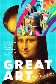 Art: An Interactive Guide: A Hands-On Tour of 150 Essential Masterpieces: With Magic Pages, Flaps, Color Wheels, and More