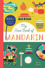 My First Book of Mandarin: 800+ Words & Pictures