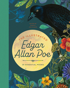 The Illustrated Edgar Allan Poe: 25 Essential Poems The Illustrated Edgar Allan Poe: 25 Essential Poems