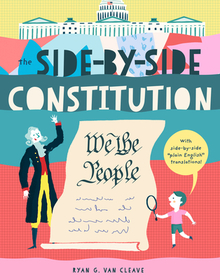 The Side-by-Side Constitution: With side-by-side 'plain English' translations, plus definitions and more