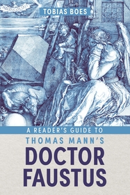 A Reader's Guide to Thomas Mann's <i>Doctor Faustus</i>