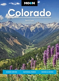Moon Colorado (Eleventh Edition): Scenic Drives, National Parks, Best Hikes Moon Colorado (Eleventh Edition): Scenic Drives, National Parks, Best Hikes