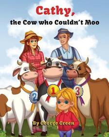 Cathy, The Cow who Couldn't Moo Cathy, The Cow who Couldn't Moo