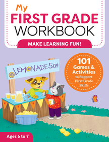 My First Grade Workbook: 101 Games and Activities to Support First Grade Skills