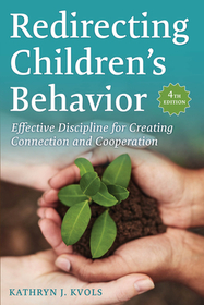 Redirecting Children's Behavior: Effective Discipline for Creating Connection and Cooperation Redirecting Children's Behavior: Effective Discipline for Creating Connection and Cooperation