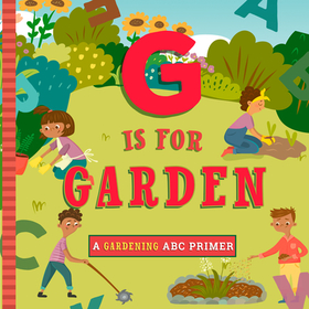 G Is for Garden G Is for Garden