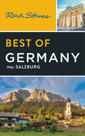 Rick Steves Best of Germany (Fourth Edition): With Salzburg Rick Steves Best of Germany (Fourth Edition): With Salzburg