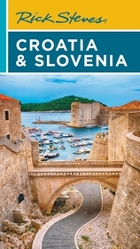 Rick Steves Croatia & Slovenia (Ninth Edition)