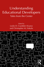 Understanding Educational Developers: Tales from the Center Understanding Educational Developers: Tales from the Center