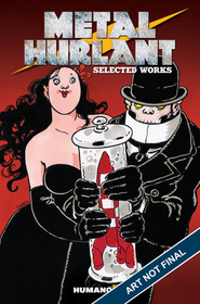 Metal Hurlant - Selected Works: Selected Works