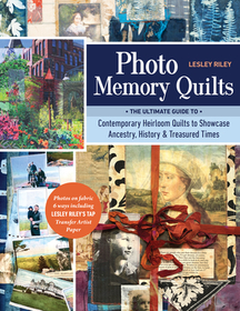 Photo Memory Quilts: The Ultimate Guide to Contemporary Heirloom Quilts to Showcase Ancestry, History, & Treasured Times Photo Memory Quilts: The Ultimate Guide to Contemporary Heirloom Quilts to Showcase Ancestry, History, & Treasured Times