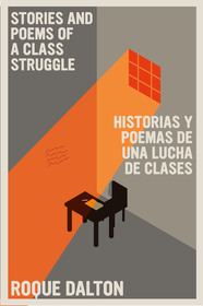Stories And Poems Of A Class Struggle / Historias Y Poemas De Una Lucha De Clases: Bilingual Edition Stories And Poems Of A Class Struggle / Historias Y Poemas De Una Lucha De Clases: Bilingual Edition