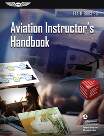 Aviation Instructor's Handbook (2025): Faa-H-8083-9b Aviation Instructor's Handbook (2025): Faa-H-8083-9b