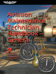 Aviation Maintenance Technician Handbook--General (2025): Faa-H-8083-30b Aviation Maintenance Technician Handbook--General (2025): Faa-H-8083-30b