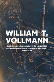 Shadows of Love, Shadows of Loneliness: Volume Two: Drawings, Prints & Paintings: 1980-2020 Shadows of Love, Shadows of Loneliness: Volume Two: Drawings, Prints & Paintings: 1980-2020