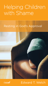 Helping Children with Shame – Resting in God`s Approval: Resting in God's Approval