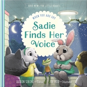 Sadie Finds Her Voice – When You Feel Shy: When You Feel Shy