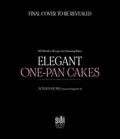 Elegant One-Pan Cakes: 60 Effortless Recipes for Stunning Bakes Elegant One-Pan Cakes: 60 Effortless Recipes for Stunning Bakes