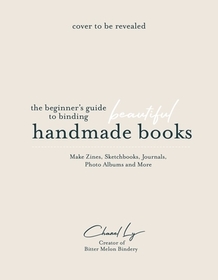 Handmade Books at Home: A Beginner's Guide to Binding Journals, Sketchbooks, Photo Albums and More Handmade Books at Home: A Beginner's Guide to Binding Journals, Sketchbooks, Photo Albums and More