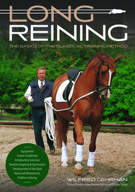 Long Reining: The Classical Training Method Long Reining: The Classical Training Method