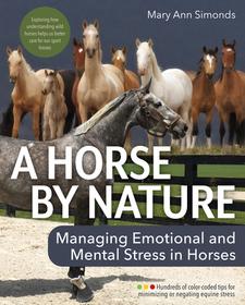 A Horse by Nature: Managing Emotional and Mental Stress in Horses for Improved Welfare A Horse by Nature: Managing Emotional and Mental Stress in Horses for Improved Welfare