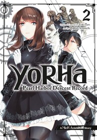 YoRHa: Pearl Harbor Descent Record - A NieR:Automata Story 02: Pearl Harbor Descent Record - A Nier: Automata Story 02