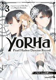 YoRHa: Pearl Harbor Descent Record - A NieR:Automata Story 03: Pearl Harbor Descent Record - A Nier: Automata Story 03