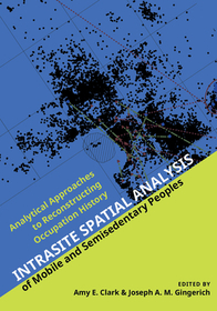 Intrasite Spatial Analysis of Mobile and Semised ? Analytical Approaches to Reconstructing Occupation History: Analytical Approaches to Reconstructing Occupation History Intrasite Spatial Analysis of Mobile and Semised ? Analytical Approaches to Reconstructing Occupation History: Analytical Approaches to Reconstructing Occupation History