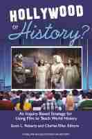 Hollywood or History?: An Inquiry-Based Strategy for Using Film to Teach World History