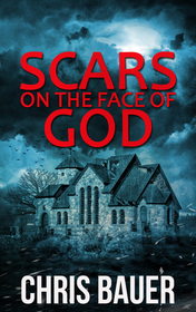 Scars on the Face of God Scars on the Face of God