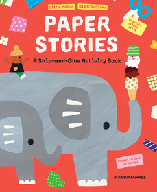 Paper Stories: A Snip and Glue Activity Book Paper Stories: A Snip and Glue Activity Book